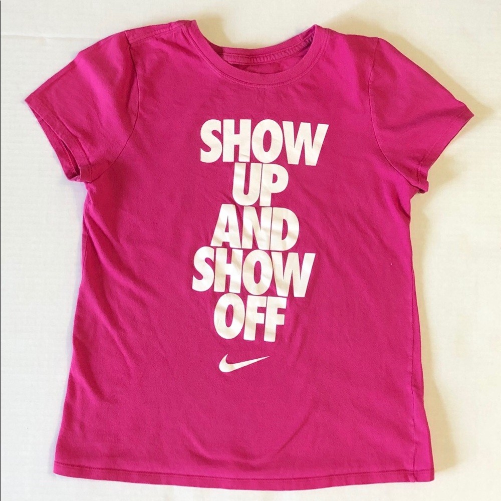 “Show up and show off” Nike T-shirt
